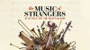 Event: The Music of Strangers: Yo-Yo Ma & The Silk Road Ensemble