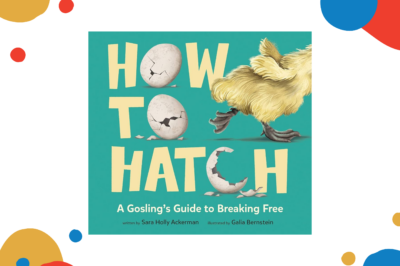 Musical Storytime | How to Hatch: A Gosling’s Guide to Breaking Free